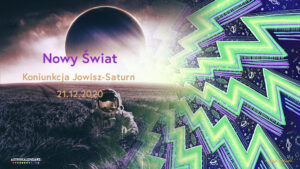 Read more about the article Przełom. Przebudzenie. Nowy świat. Koniunkcja Jowisz-saturn